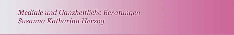 Susanna Katharina Herzog - Mediale ganzheitliche Beratung